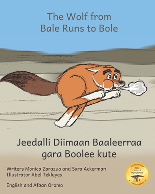 The Wolf From Bale Runs to Bole: A Country Wolf Visits the City in Afaan Oromo and English - Sara Ackerman