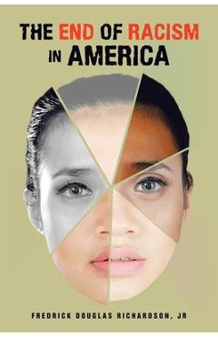 Poza produsului The End of Racism in America - Fredrick Douglas Richardson