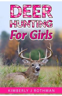 Poza produsului Deer Hunting for Girls - Kimberly J. Rothman