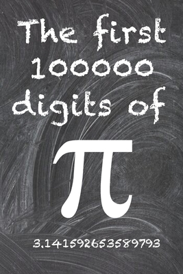 The first 100000 digits of Pi: The most enigmatic irrational number in the world, the number pi. - Jaime Fernandez