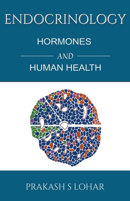 Endocrinology: Hormones and Health - Prakash S. Lohar