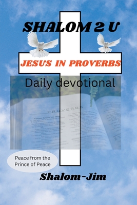 Jesus in Proverbs - Shalom Jim