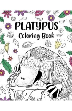 Coperta cărții 'Platypus Coloring Book: Mandala Crafts & Hobbies Zentangle Books, Funny Quotes and Freestyle Drawing - Paperland'
