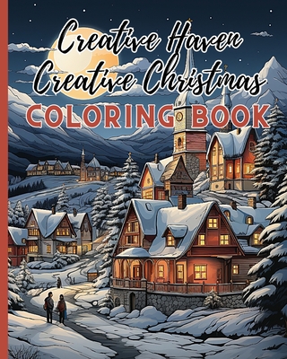 Creative Haven Creative Christmas Coloring Book: Fun Christmas Holiday Designs Filled With Santa Claus, Christmas Tree, Snowman - Thy Nguyen