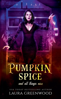 Pumpkin Spice And All Things Nice - Laura Greenwood