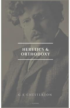 Coperta cărții 'Heretics and Orthodoxy: Easy to Read Layout - G. K. Chesterton'