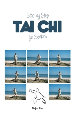 Coperta cărții 'Tai Chi for Seniors, Step by Step - Dejun Xue'