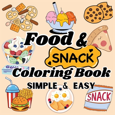 Food and Snacks Coloring Book: Bold and Easy coloring book - Parole