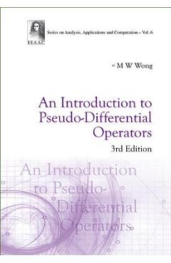 Coperta cărții 'Introduction to Pseudo-Differential Operators, an (3rd Edition) - Man-wah Wong'