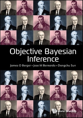 Objective Bayesian Inference - James O Berger