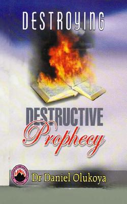 Coperta cărții 'Destroying Destructive Prophecy - Daniel Olukoya'