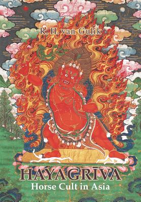 Hayagriva: Horse Cult in Asia - Robert Hans Van Gulik