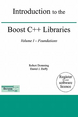 Introduction to the Boost C++ Libraries; Volume I - Foundations - Robert Demming