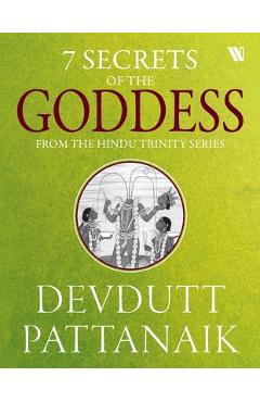 7 Secrets Of The Goddess - Devdutt Pattanaik