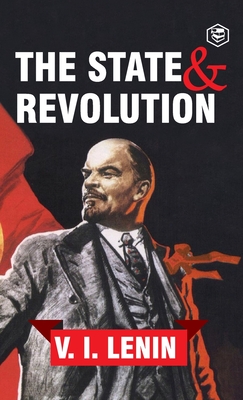 The State and Revolution - Vladimir Ilyich Lenin