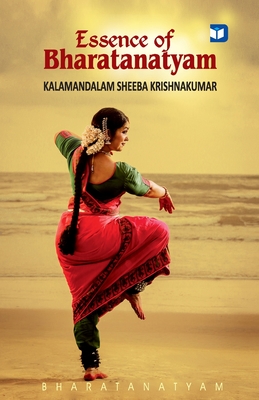 Essence of Bharatanatyam - Kalamandalam Sheeba Krishnakumar