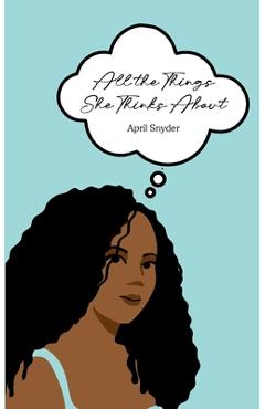 Coperta cărții 'All the Things She Thinks About - April Snyder'