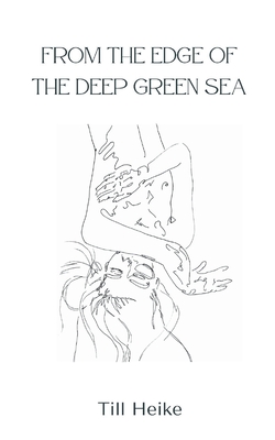 From the edge of the deep green sea - Till Heike