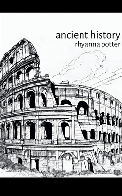 Ancient history - Rhyanna Potter