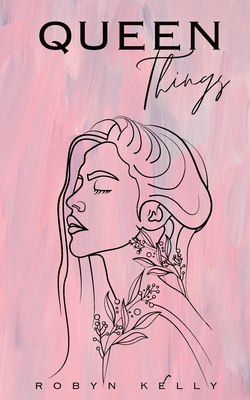 Queen Things - Robyn Kelly