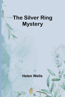 The Silver Ring Mystery - Helen Wells