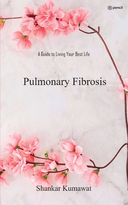 Pulmonary Fibrosis - Shankar Kumawat