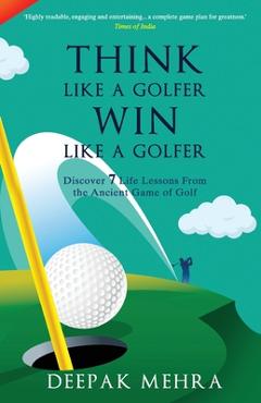 Think Like a Golfer, Win Like a Golfer (English) - Deepak Mehra