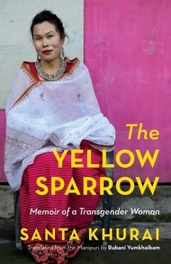 Poza produsului The Yellow Sparrow Memoir of a Transgender - Khurai Khurai