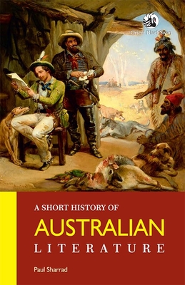 A Short History of Australian Literature - Paul Sharrad