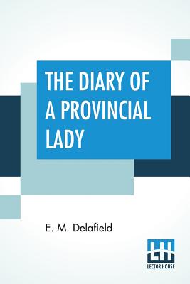 The Diary Of A Provincial Lady - E. M. Delafield