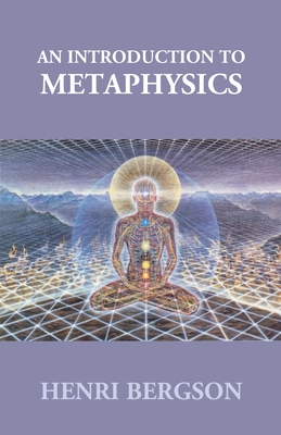 An Introduction To Metaphysics - Henri Bergson