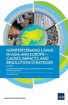 Coperta cărții 'Nonperforming Loans in Asia and Europe-Causes, Impacts, and Resolution Strategies - Asian Development Bank'