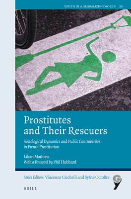 Coperta cărții 'Prostitutes and Their Rescuers: Sociological Dynamics and Public Controversies in French Prostitution - Lilian Mathieu'