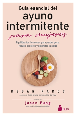 Guia Esencial del Ayuno Intermitente Para Mujeres - Megan Ramos