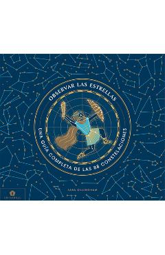 Coperta cărții 'Observar Las Estrellas: Una Guía Completa de Las 88 Constelaciones - Sara Gillingham'