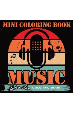 Poza produsului Mini Coloring Book Music: Melodies in Colors: An Inspiring Mini Coloring Book with Musical Quotes for All Ages - Luka Poe