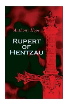 Coperta cărții 'Rupert of Hentzau: Dystopian Novel - Anthony Hope'