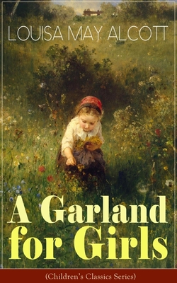 A Garland for Girls (Children's Classics Series) - Louisa May Alcott
