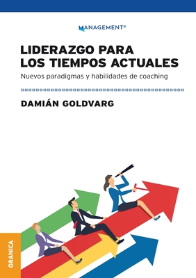 Liderazgo Para Los Tiempos Actuales - Damián Goldvarg
