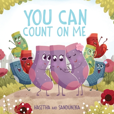 You Can Count On Me: A Children's Book about Friendship, Kindness, Bullying and Sacrifice - Sandunika Dissanayake