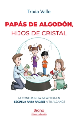 Papas de Algodon, Hijos de Cristal - Trixia Valle