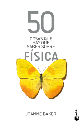 50 Cosas Que Hay Que Saber Sobre Física / 50 Physics Ideas You Really Need to Know - Joanne Baker