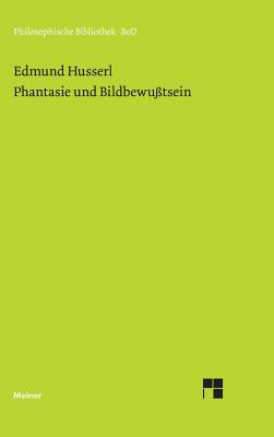Phantasie und Bildbewußtsein - Edmund Husserl
