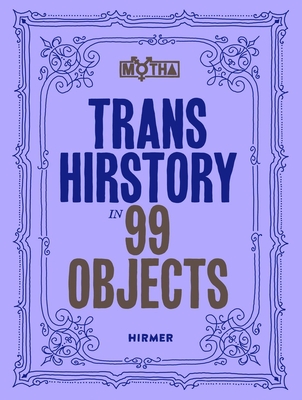 Trans Hirstory in 99 Objects - David Evans Frantz