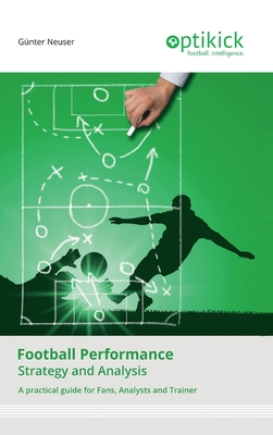 Football Performance: Strategy and Analysis - Günter Neuser