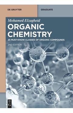 Coperta cărții 'Organic Chemistry: 25 Must-Know Classes of Organic Compounds - Mohamed Elzagheid'