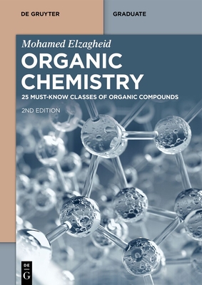 Coperta cărții 'Organic Chemistry: 25 Must-Know Classes of Organic Compounds - Mohamed Elzagheid'