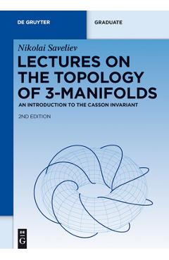 Coperta cărții 'Lectures on the Topology of 3-Manifolds: An Introduction to the Casson Invariant - Nikolai Saveliev'