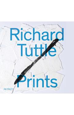 Coperta cărții 'Richard Tuttle: Prints - Richard Tuttle'