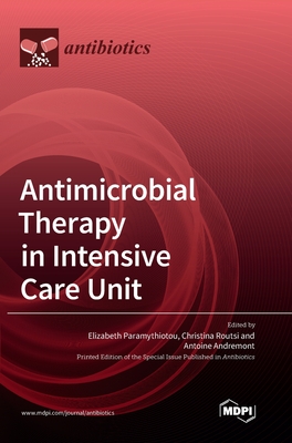 Coperta cărții 'Antimicrobial Therapy in Intensive Care Unit - Elizabeth Paramythiotou'